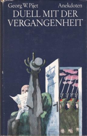 zvab Duell mit der Vergangenheit. Anekdoten. von Pijet Georg W.: sehr guter Buchzustand Ganzleinen (1976) 1. Auflage