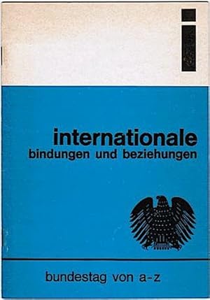 zvab Internationale Bindungen und Beziehungen (= Bundestag von a-z) von Wendt Hans und Jürgen Lorenz:: Gut Heft/Zeitschrift (1978)