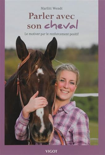 zvab Parler avec Son Cheval von Wendt M.: very good (2013)