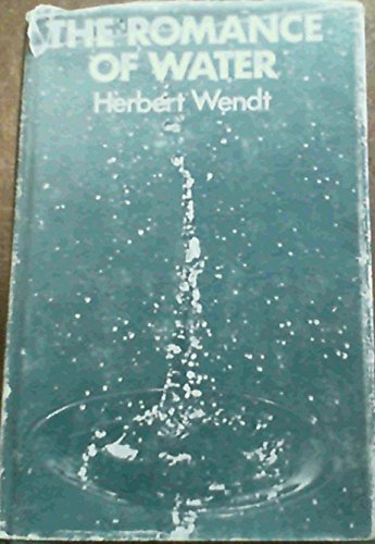 zvab Romance of Water von Wendt Herbert: Used; Good hardcover (1969)