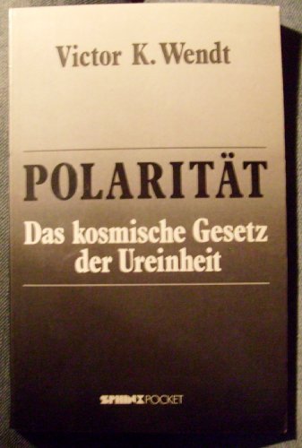 zvab Polarität. Das kosmische Gesetz der Ureinheit von Victor K Wendt: good (1986)