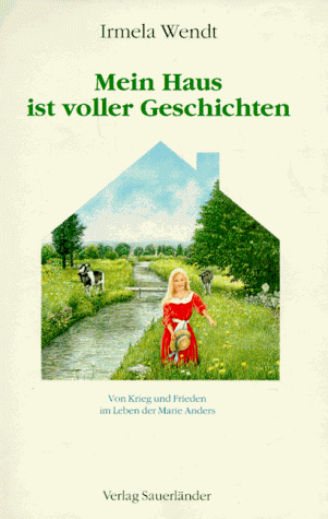zvab Mein Haus ist voller Geschichten. Von Krieg und Frieden im Leben der Marie Anders. von Wendt Irmela: Zustand in der Beschreibung Original gepr. Pappband (1991)
