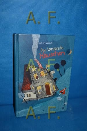 zvab Das tanzende Häuschen / MIT WIDMUNG des Autors Albert Wendt von Wendt Albert:: gebundene Ausgabe (2015) 1. Aufl Exklusivangebot