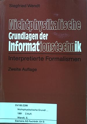 zvab Nichtphysikalische Grundlagen der Informationstechnik : Interpretierte Formalismen. von Wendt Siegfried:: Gut Broschiert (1991) 2. Aufl Super Sparpreis