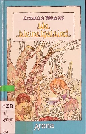 zvab Wo kleine Igel sind. von Wendt Irmela:: Hardcover (1988) 1. Auflage Bis zu 55% Rabatt