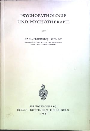 zvab Psychopathologie und Psychotherapie. von Wendt Carl-Friedrich:: Gut Broschiert (1962)