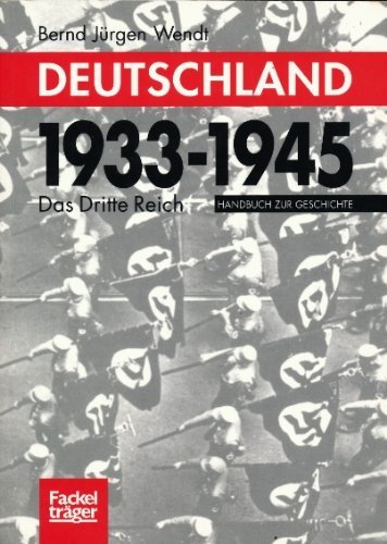 zvab Deutschland 1933-1945: Das Dritte Reich Handbuch zur Geschichte von Wendt Bernd Jurgen:: 21 x 14 (1995)