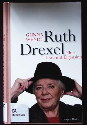 zvab Ruth Drexel. Eine Frau mit Eigensinn. von Wendt Gunna:: Hardcover (2014)