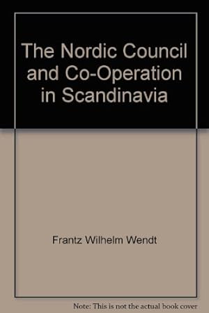 zvab The Nordic Council and Co-operation in Scandinavia. von Frantz Wendt: Bon Hardcover (1959)