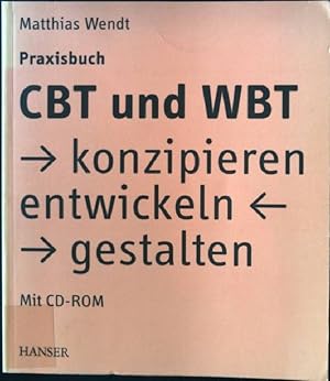 zvab Praxisbuch CBT und WBT : konzipieren entwickeln gestalten. von Wendt Matthias:: Gut Broschiert (2003) Großer Ausverkauf