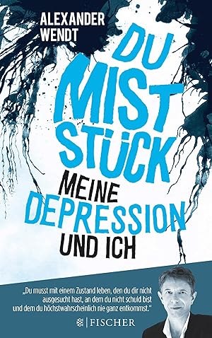 zvab Du Miststück - Meine Depression und ich von Alexander Wendt: Neu Taschenbuch (2016)