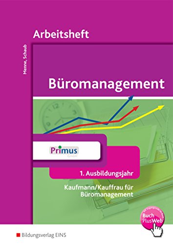 zvab Arbeitsheft Büromanagement 1. Ausbildungsjahr: Arbeitsheft 1 (Arbeitsplatz Büro Band 2) von Barth Klaus-Peter; Wischer Daniel; Witkowski Eike; Kauerauf Nils; Langen Günter; Menne Jörn; Meyer Reinhard; Schaub Ingo; Schmi