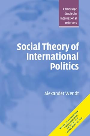 zvab Social Theory of International Politics von Alexander Wendt: Neu Taschenbuch (1999)