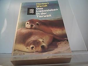 zvab Das Liebesleben in der Tierwelt von Wendt Herbert:: Taschenbuch