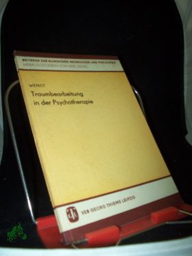 zvab Traumbearbeitung in der Psychotherapie / hrsg. von Harro Wendt. Unter Mitarb. von 6 Fachwiss. von Wendt Harro (Herausgeber): Gut
