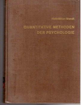 zvab Quantitative Methoden der Psychologie : Eine Einführung. von Hofstätter Peter u. Dirk Wendt: Fester Einband (1966) Bis zu 55% Rabatt