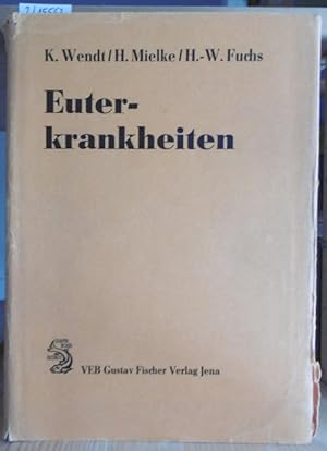 zvab Euterkrankheiten. von Wendt Kurt; Heinz Mielke u. Hans-Werner Fuchs (Hrsg.):: (1986)