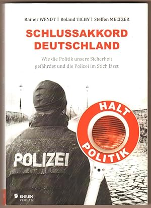 zvab Schlussakkord Deutschland. Warum unsere Demokratie gefährdet ist und der Staat seine Bürger und die Polizei im Stich lässt. von Meltzer Steffen Rainer Wendt und Roland Tichy u.a.:: Gut ill. OBroschur. (2018)