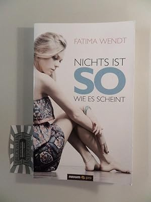 zvab Nichts ist so wie es scheint. von Wendt Fatima:: Sehr gut kart. broschiert. (2011)
