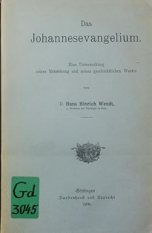 zvab Das Johannesevangelium. Eine Untersuchung seiner Entstehung und seines geschichtlichen Wertes. von Wendt Hans Hinrich:: Softcover (1900) Auslauf
