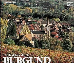 zvab Farbbild-Reise durch Burgund. Red. und Gestaltung: Horst Ziethen. Franz. Übers.: France Varry. Engl. Übers.: Gwendolen Freundel. von Wendt Christoph.: (1996)